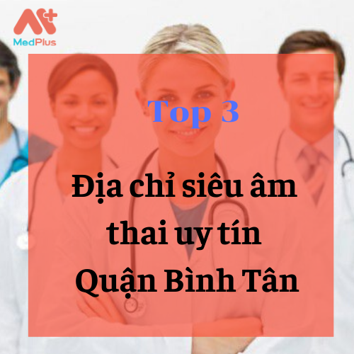 bác sĩ khám thai giỏi quận Bình Tân