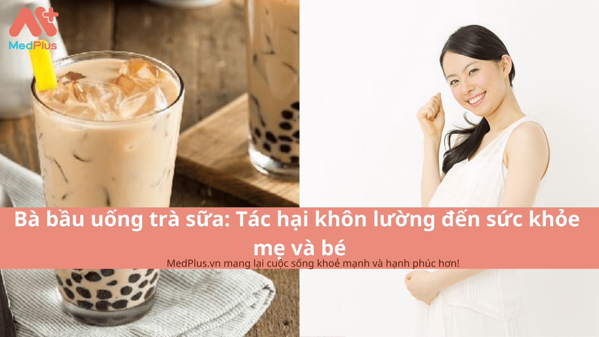 Bà bầu uống trà sữa: Tác hại khôn lường đến sức khỏe mẹ và bé