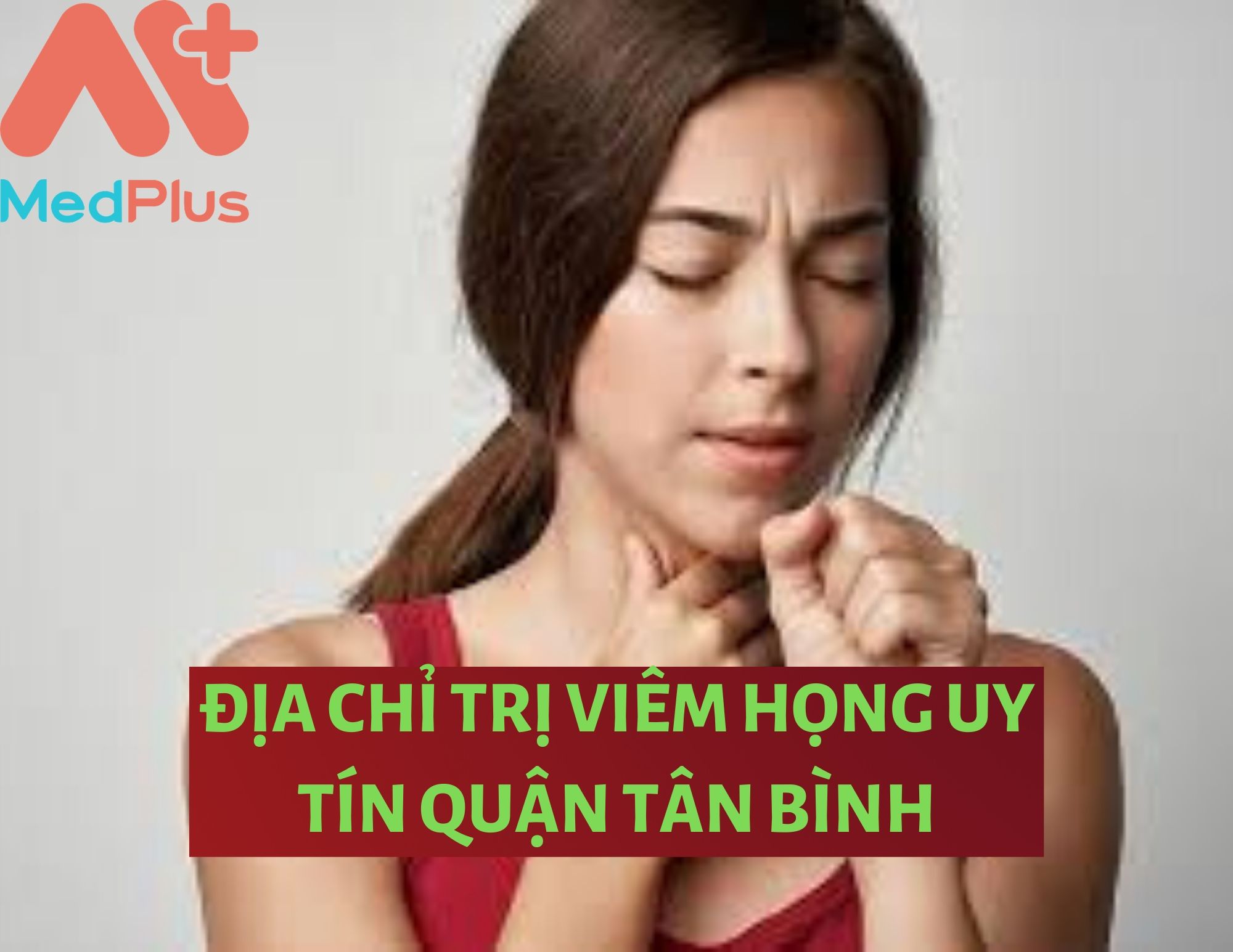 Địa chỉ trị viêm họng uy tín quận Tân Bình