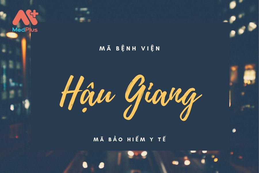 Mã BHYT tỉnh Hậu Giang