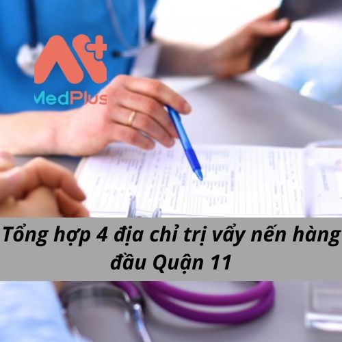 Tổng hợp 4 địa chỉ trị vảy nến hàng đầu Quận 11
