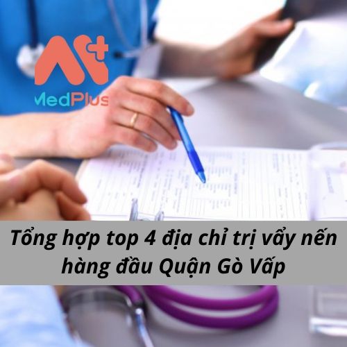 Tổng hợp top 4 địa chỉ trị vảy nến hàng đầu Quận Gò Vấp