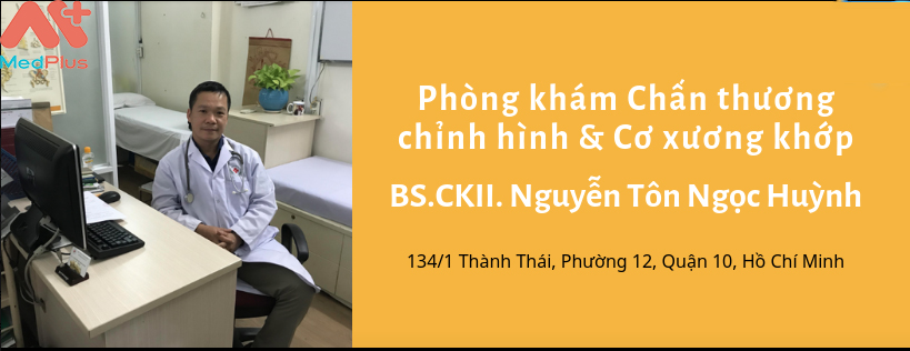 Thông tin phòng khám cơ xương khớp - BS CKII Nguyễn Tôn Ngọc Huỳnh