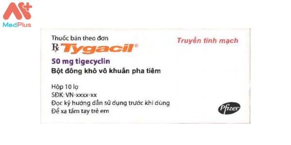 Thuốc Tygacil: Liều dùng & Lưu ý, hướng dẫn sử dụng, tác dụng phụ 128 Thuốc Tygacil