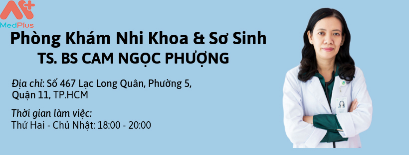 Bác sĩ Cam Ngọc Phượng chuyên khám chữa bệnh Nhi khoa nổi tiếng 130 Thông tin phòng khám Nhi khoa và sơ sinh của Bác Sĩ Cam Ngọc Phượng
