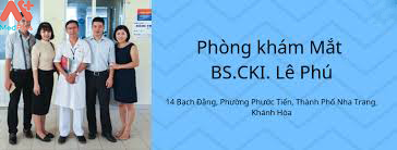 Thông tin phòng khám mắt -BS Lê Phú