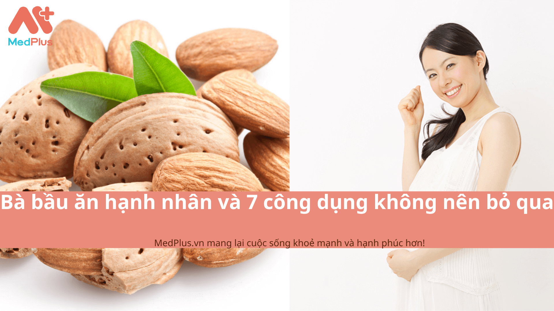 Bà bầu ăn hạnh nhân và 7 công dụng không nên bỏ qua
