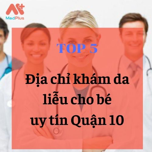 bác sĩ da liễu giỏi hàng đầu Quận 10