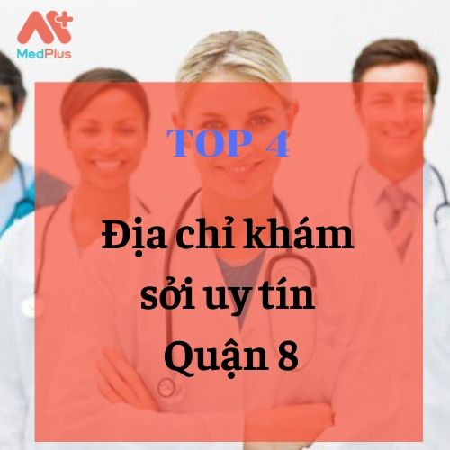 bác sĩ khám sởi giỏi Quận 8