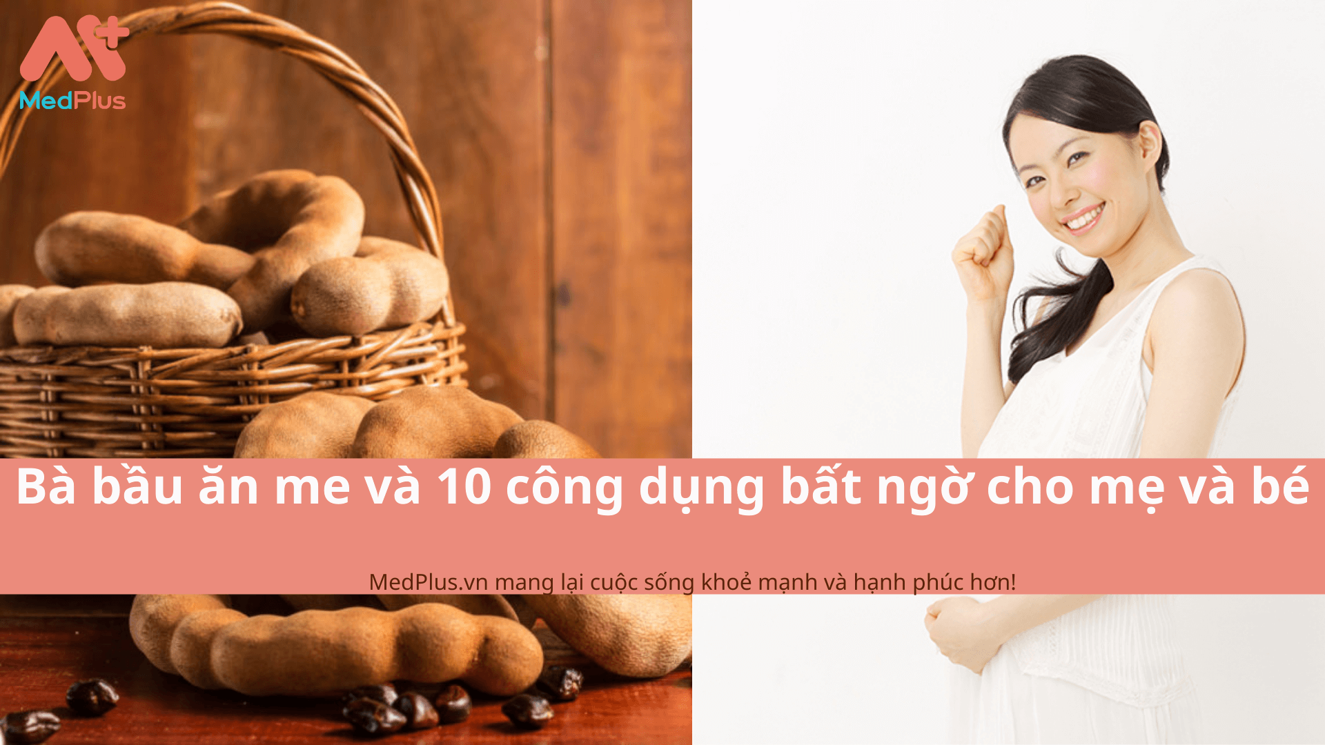 Bà bầu ăn me và 10 công dụng bất ngờ cho mẹ và bé