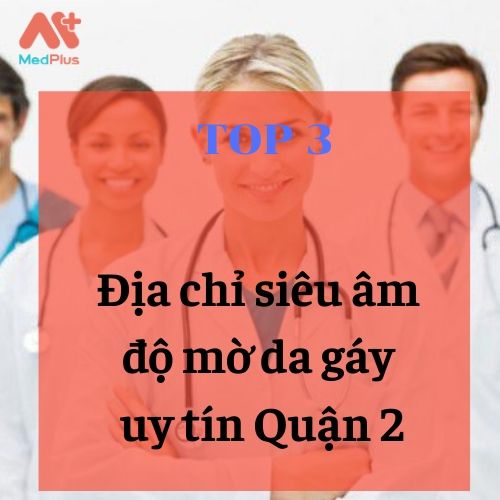 bác sĩ phụ sản siêu âm đọ mờ da gáy giỏi Quận 2