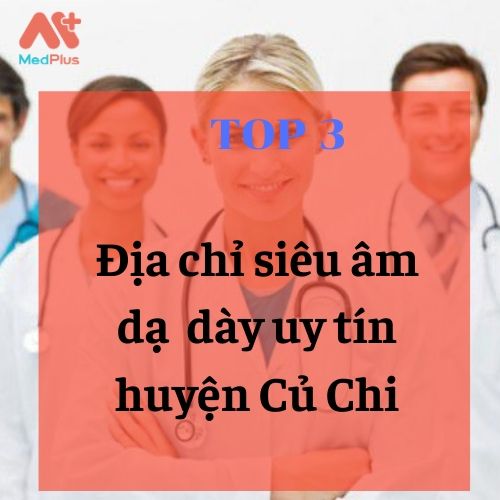 địa chỉ siêu âm dạ dày uy tín HUYỆN củ chi