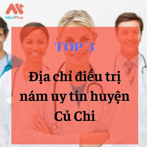 bác sĩ da liễu trị nám giỏi Củ Chi