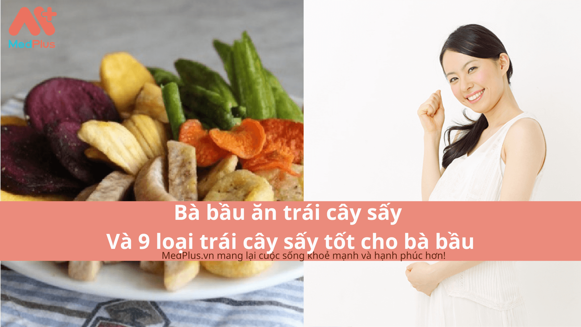 Bà bầu ăn trái cây sấy và 9 loại trái cây sấy tốt cho bà bầu