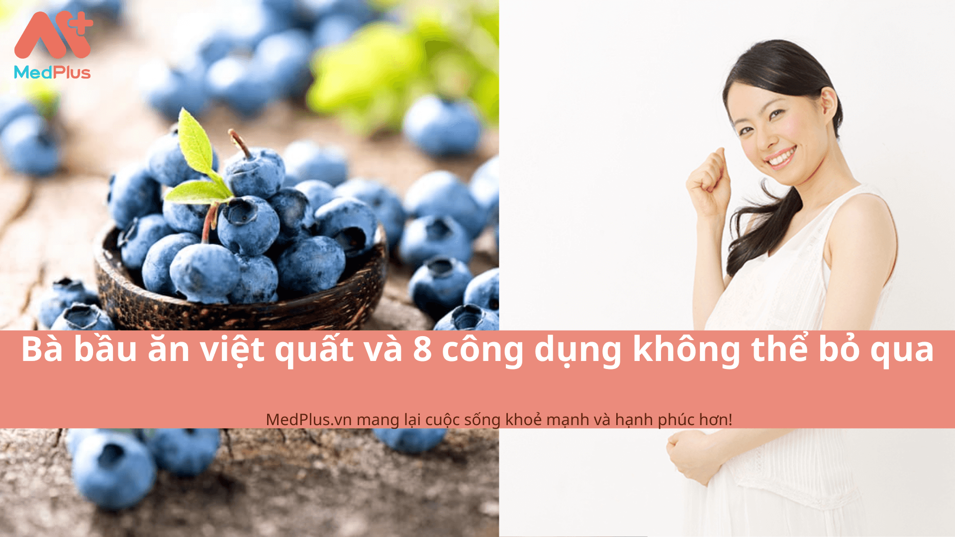 Bà bầu ăn việt quất và 8 công dụng không thể bỏ qua