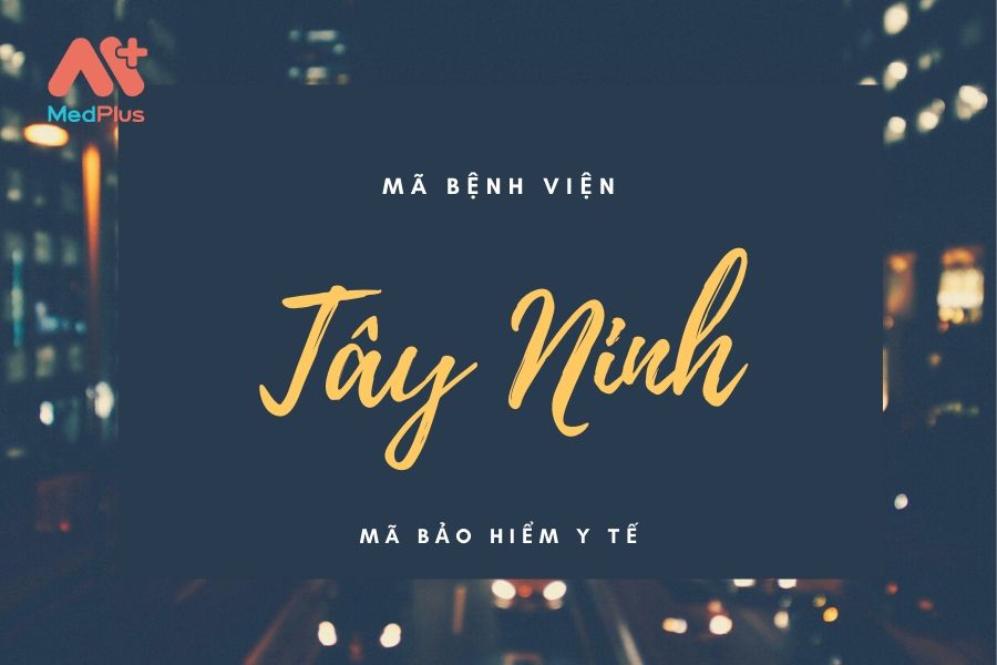 Mã BHYT tỉnh Tây Ninh