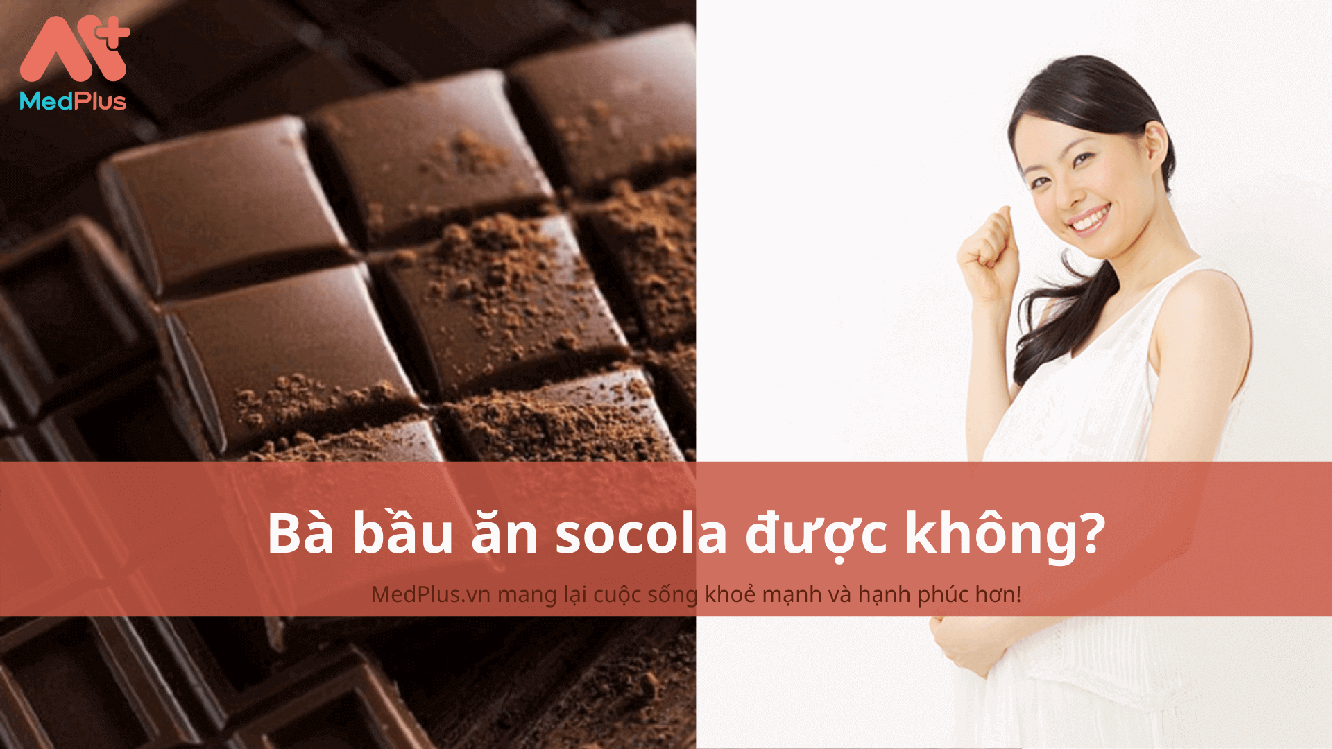ba bau an socola duoc khong - Medplus