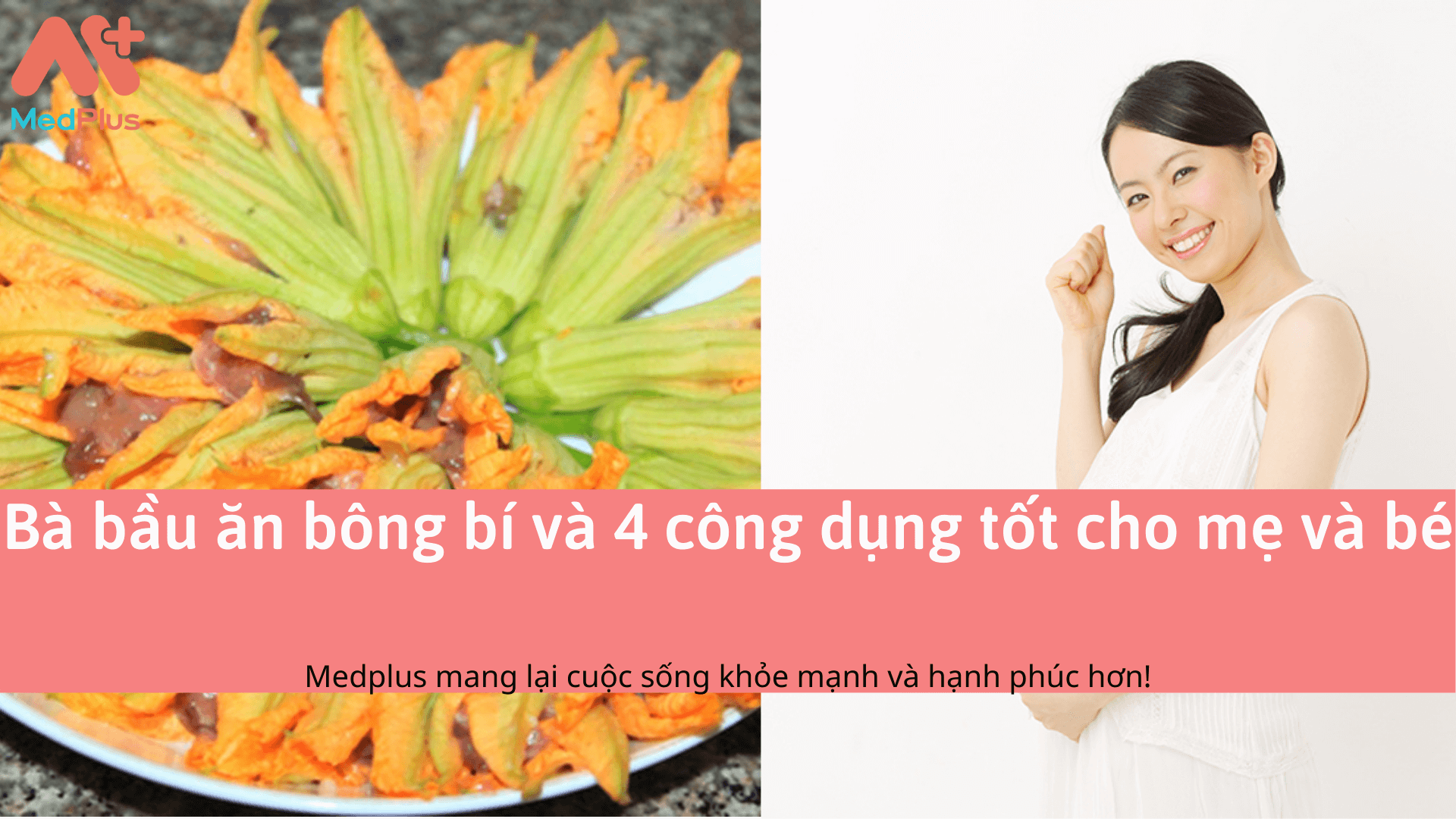 Bà bầu ăn bông bí và 4 công dụng tốt cho mẹ và bé
