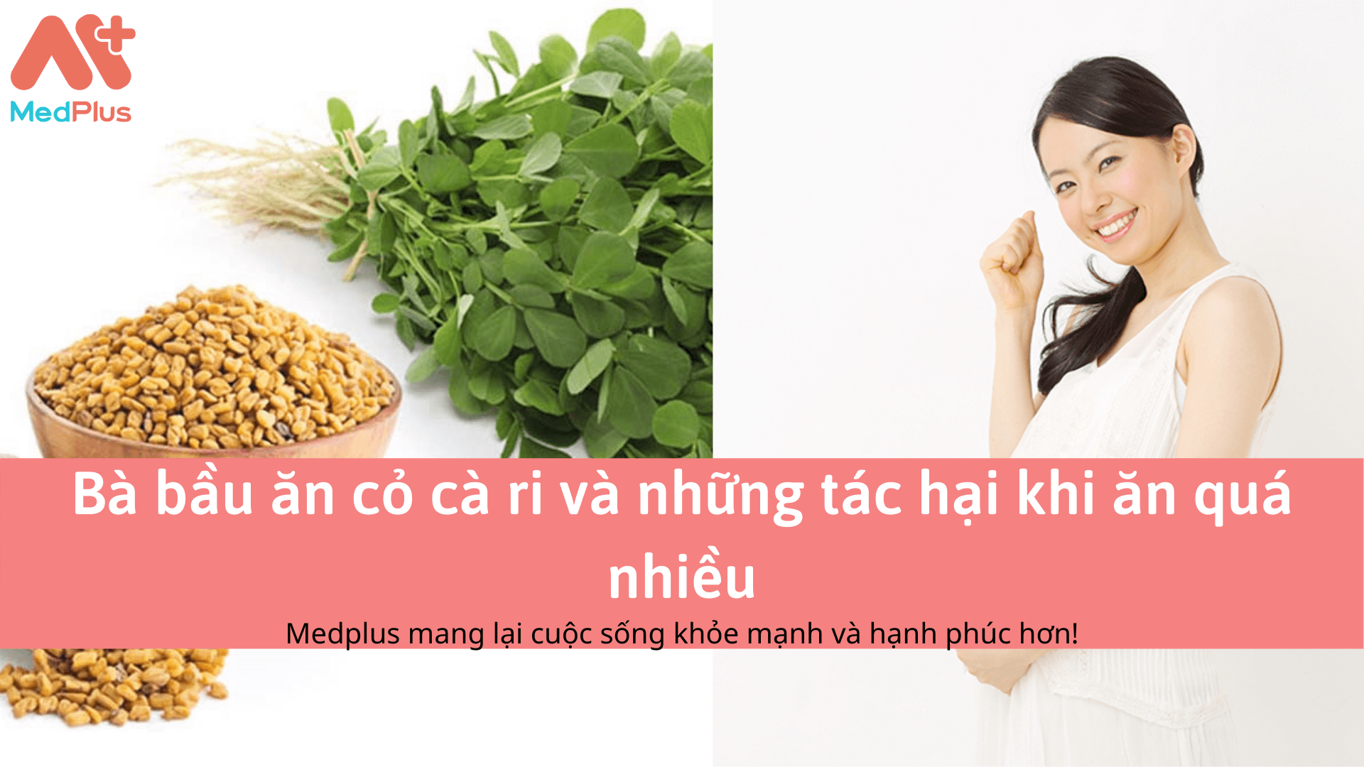 Bà bầu ăn cỏ cà ri và những tác hại khi ăn quá nhiều