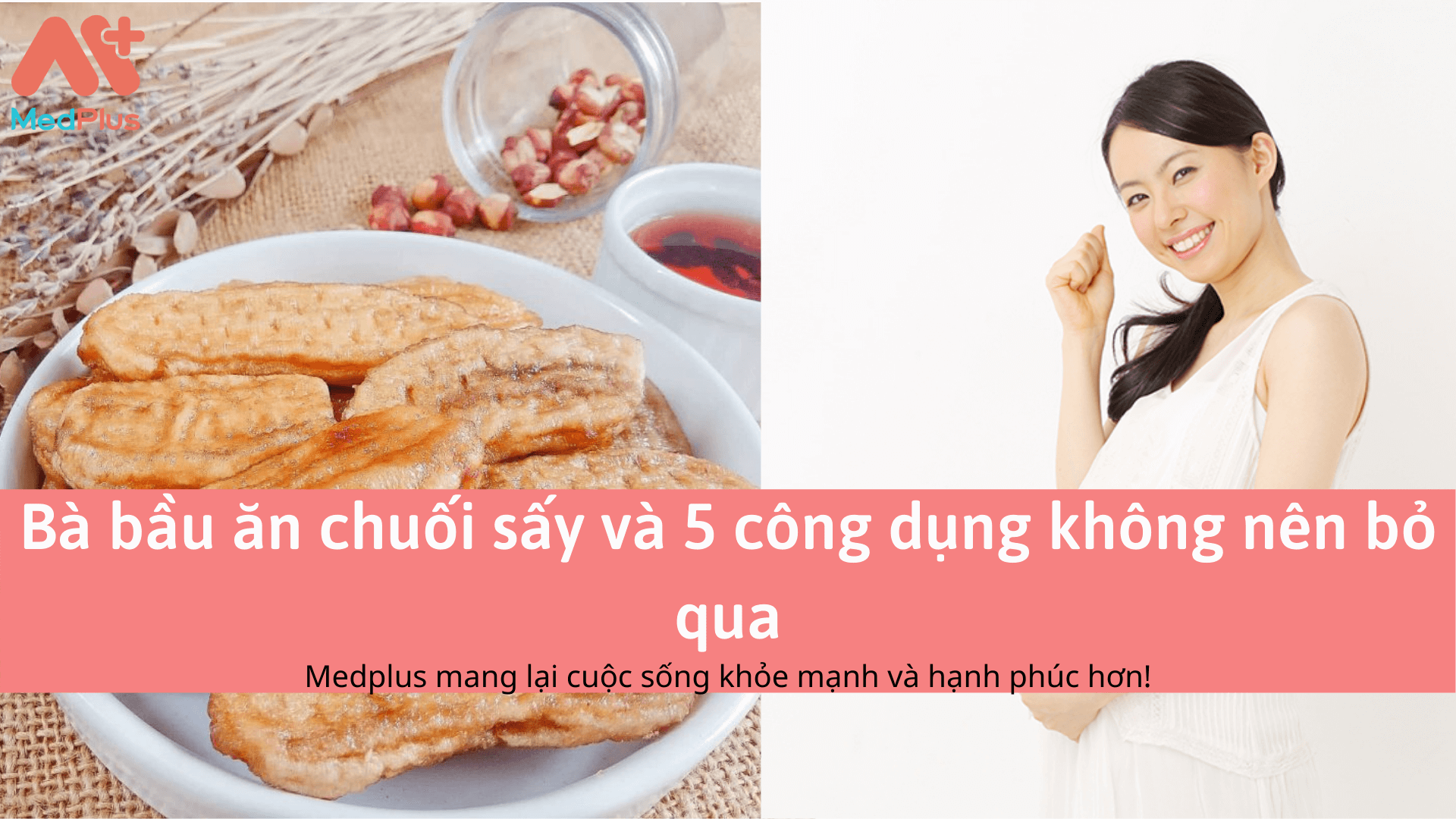 Bà bầu ăn chuối sấy và 5 công dụng không nên bỏ qua 130 Bà bầu ăn chuối sấy và 5 công dụng không nên bỏ qua