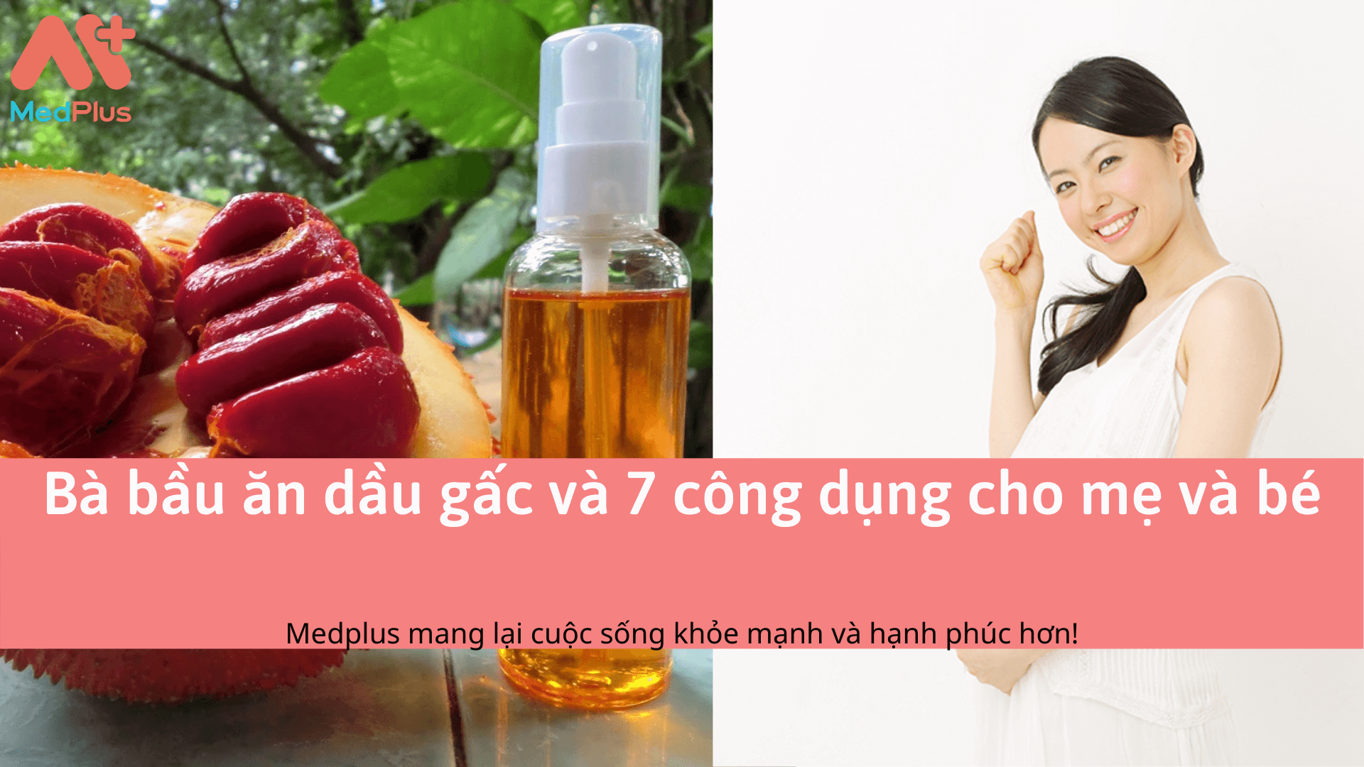 Bà bầu ăn dầu gấc và 7 công dụng cho mẹ và bé