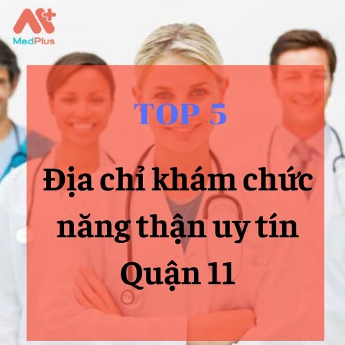 bác sĩ nội thận giỏi Quận 11