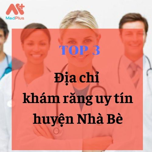 Bật mí 3 địa chỉ khám răng uy tín huyện Nhà Bè 136 nha sĩ giỏi huyện Nhà Bè