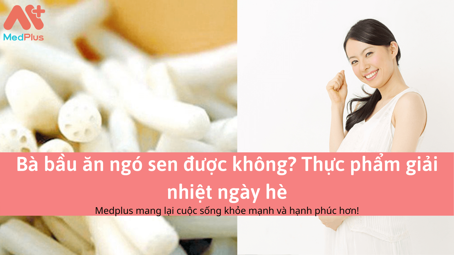 Bà bầu ăn ngó sen được không? Thực phẩm giải nhiệt ngày hè 133 Bà bầu ăn ngó sen được không? Thực phẩm giải nhiệt ngày hè