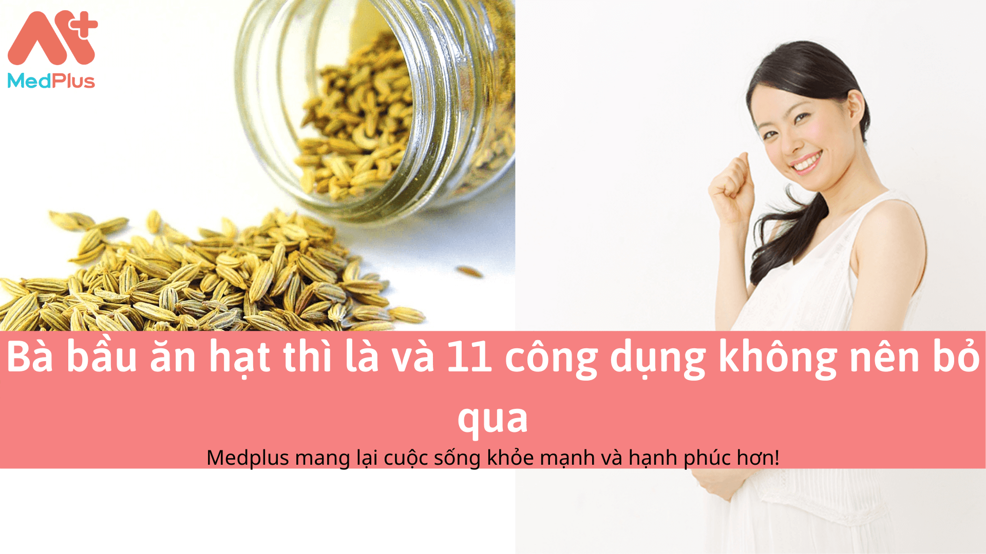 Bà bầu ăn hạt thì là và 11 công dụng không nên bỏ qua