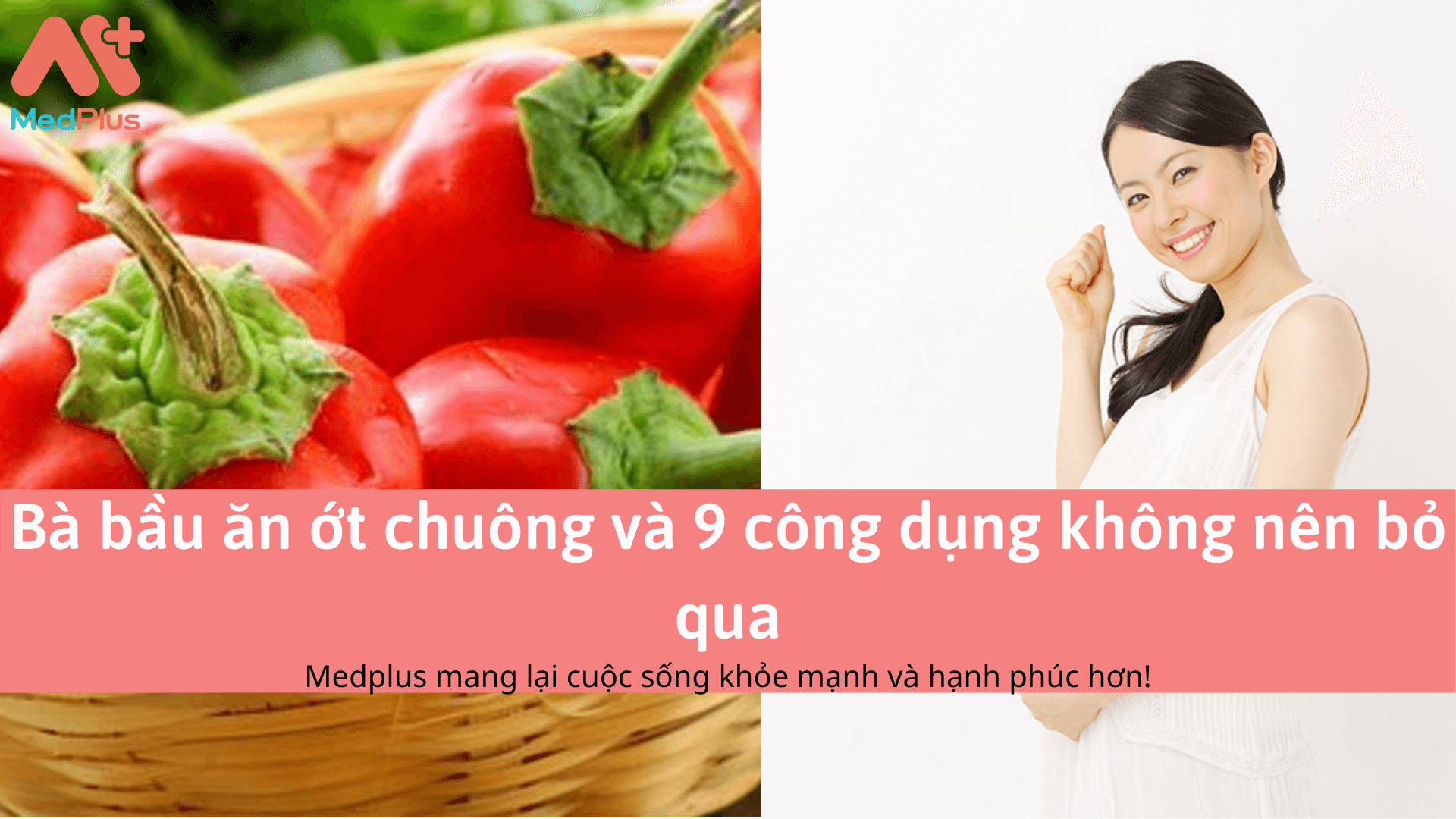 Bà bầu ăn ớt chuông và 9 công dụng không nên bỏ qua