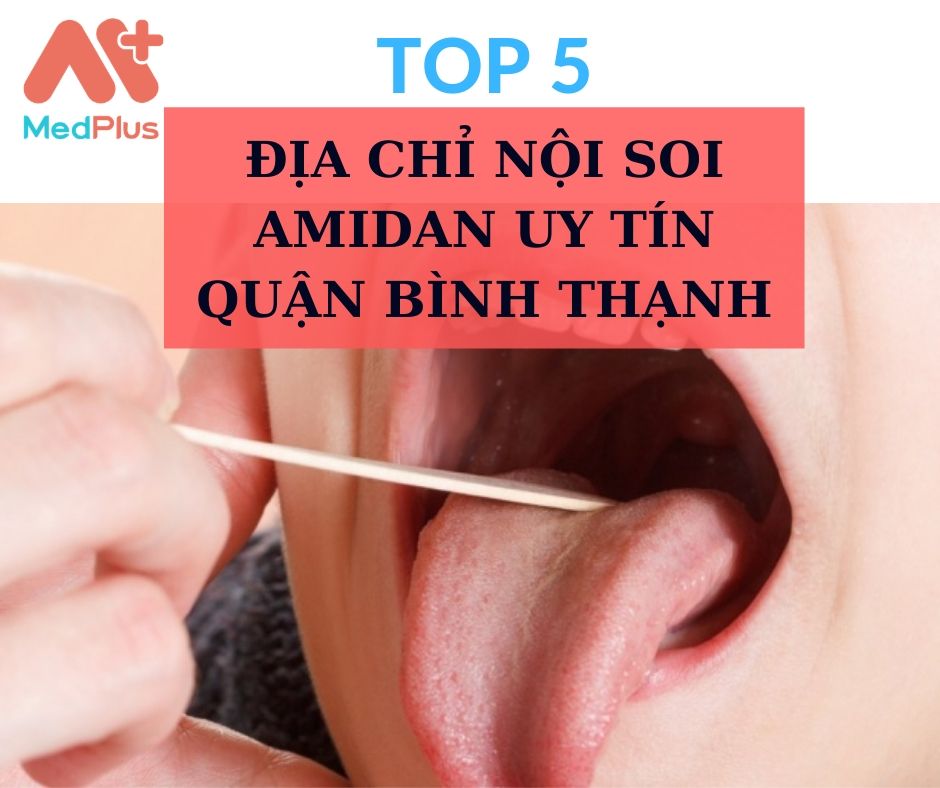 Nội soi amidan quận Bình Thạnh