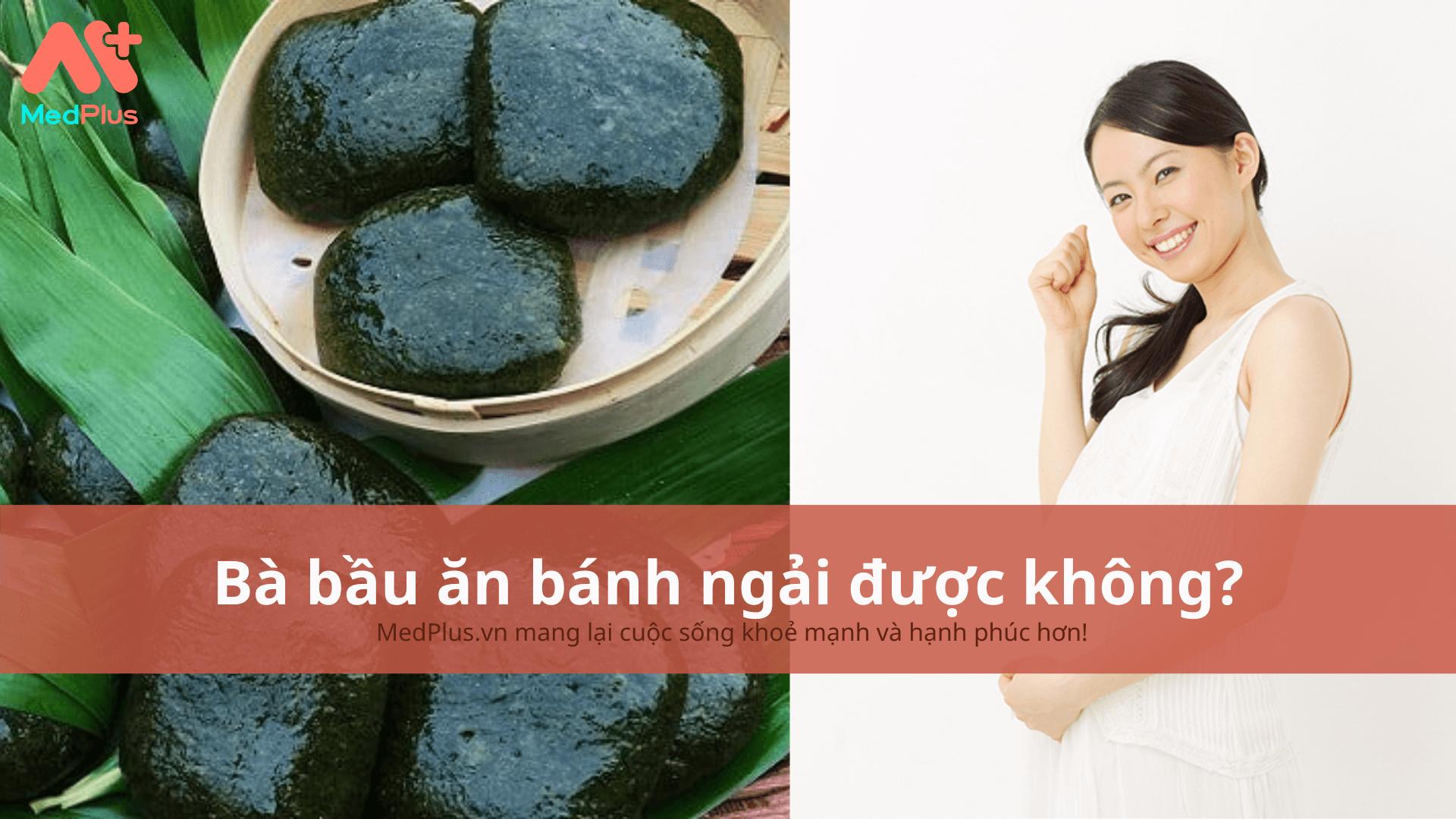 Bà bầu ăn bánh ngãi được không?