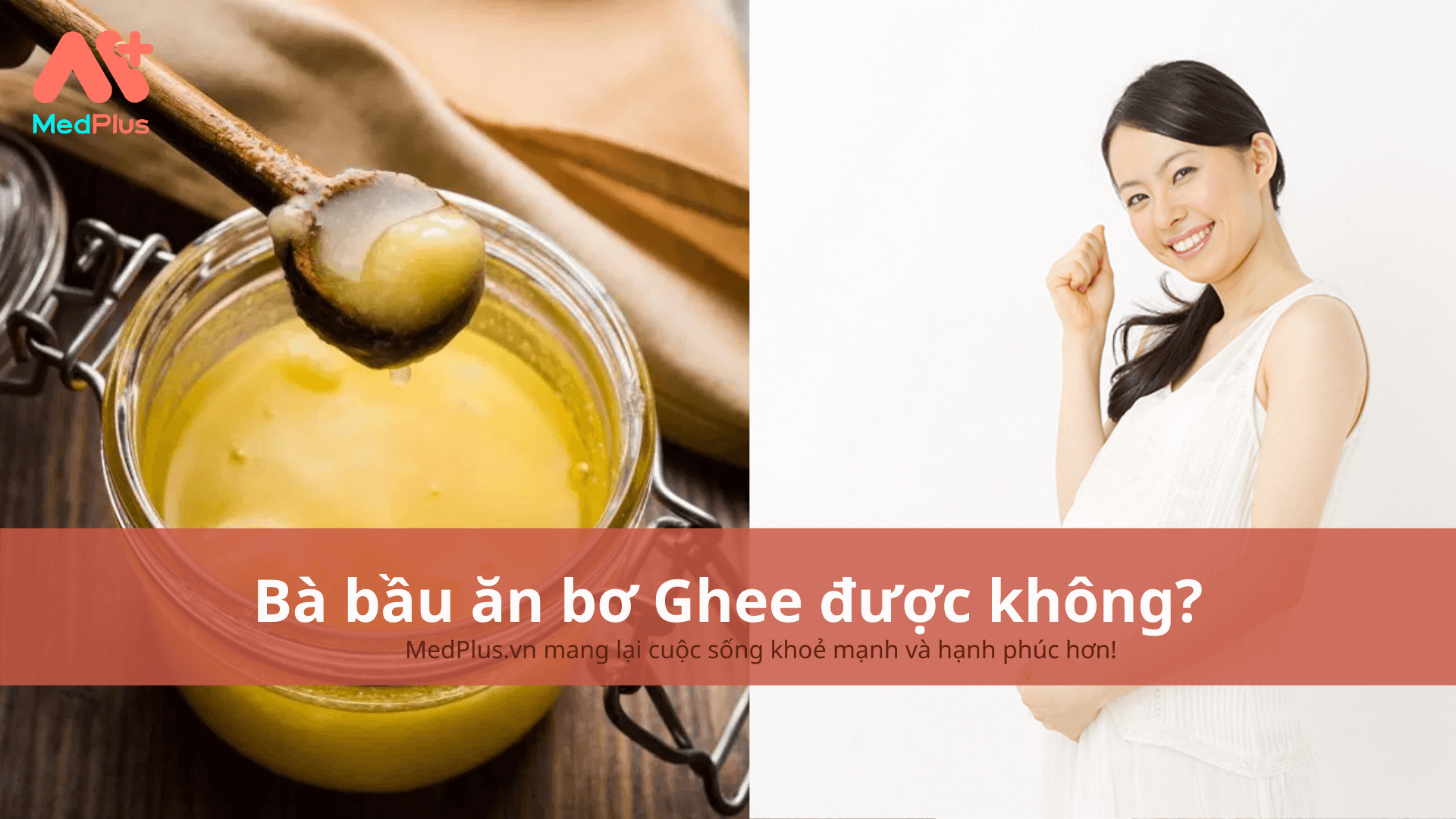 Bà bầu ăn bơ Ghee được không?
