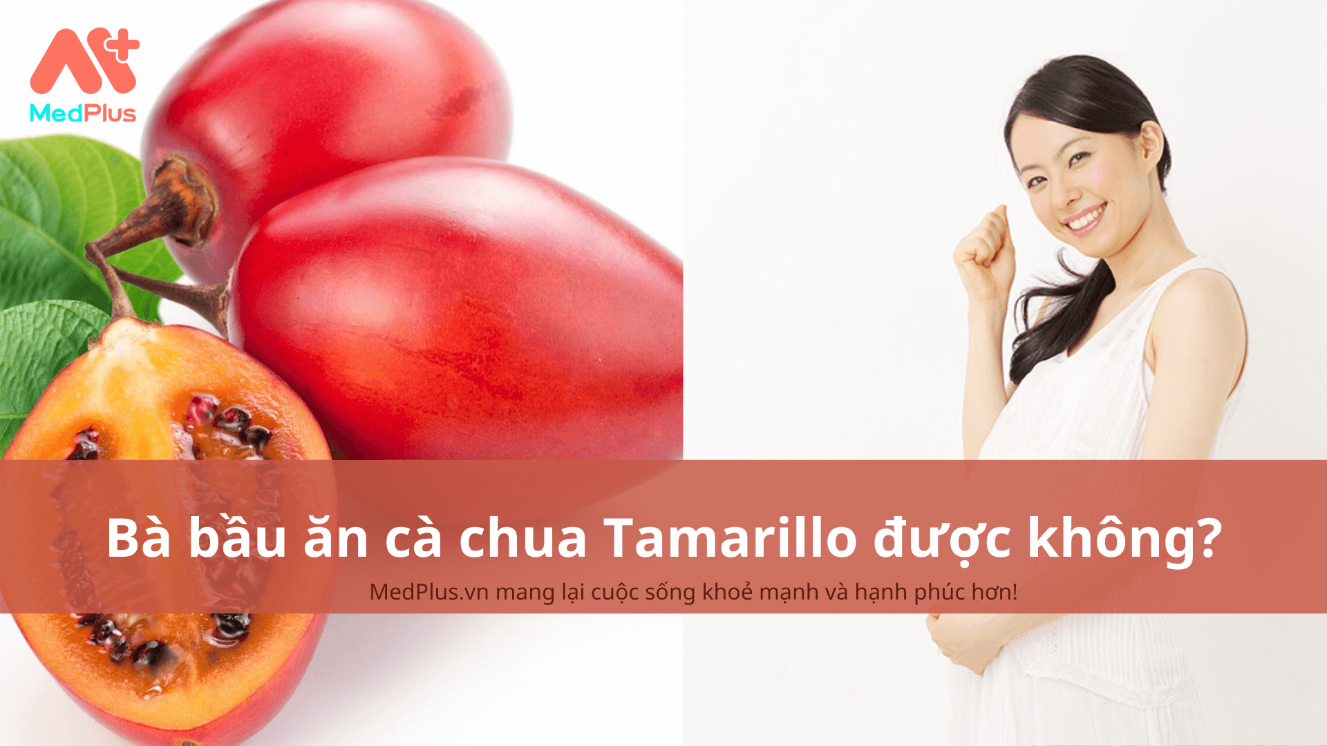 bà bầu ăn cà chua Tamarillo được không