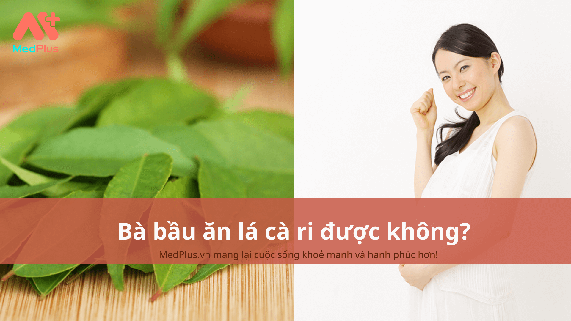 Bà bầu ăn lá cà ri được không