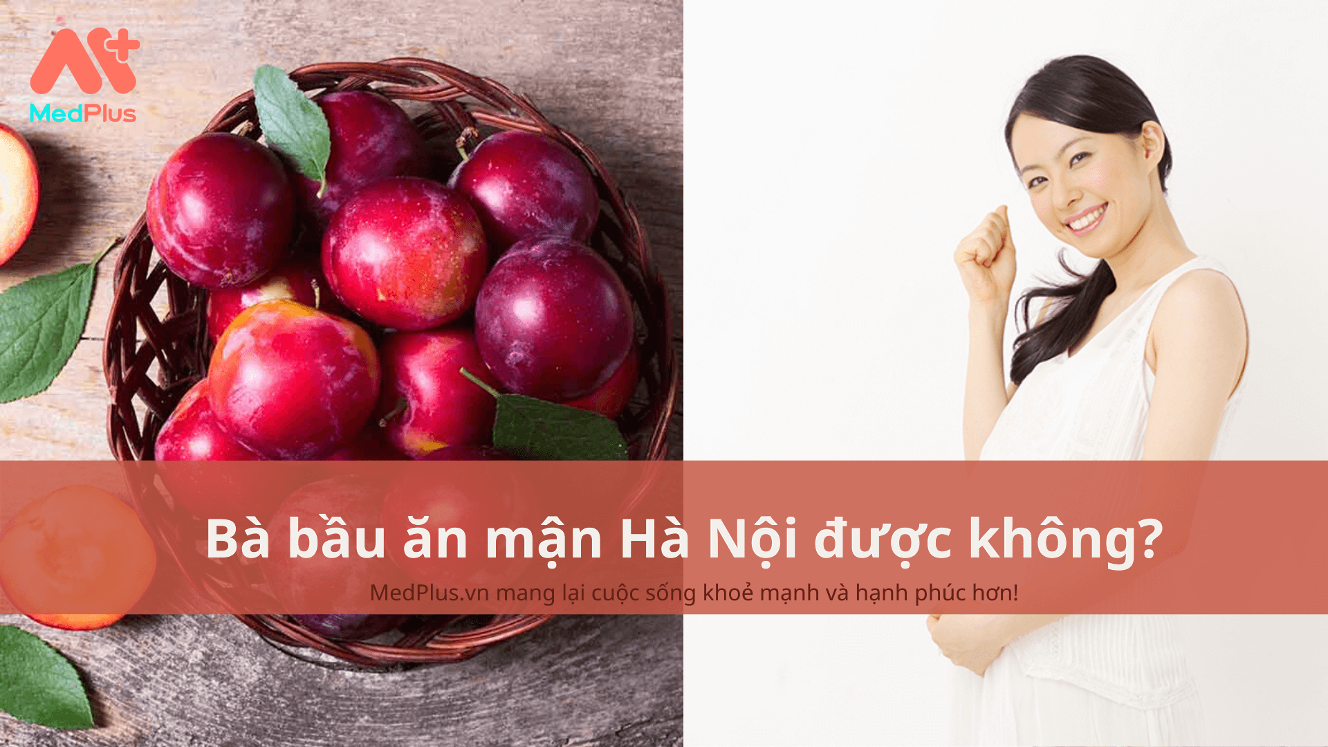 Bà bầu ăn mận Hà Nội được không