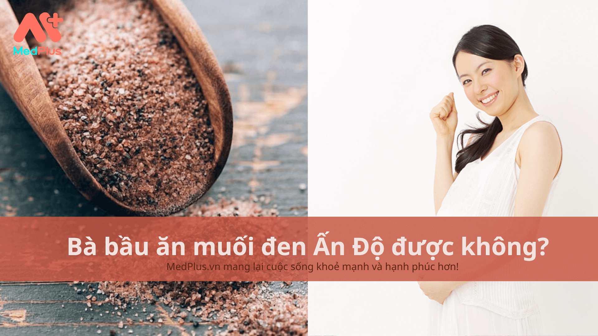 Bà bầu ăn muối đen Ấn Độ được không?