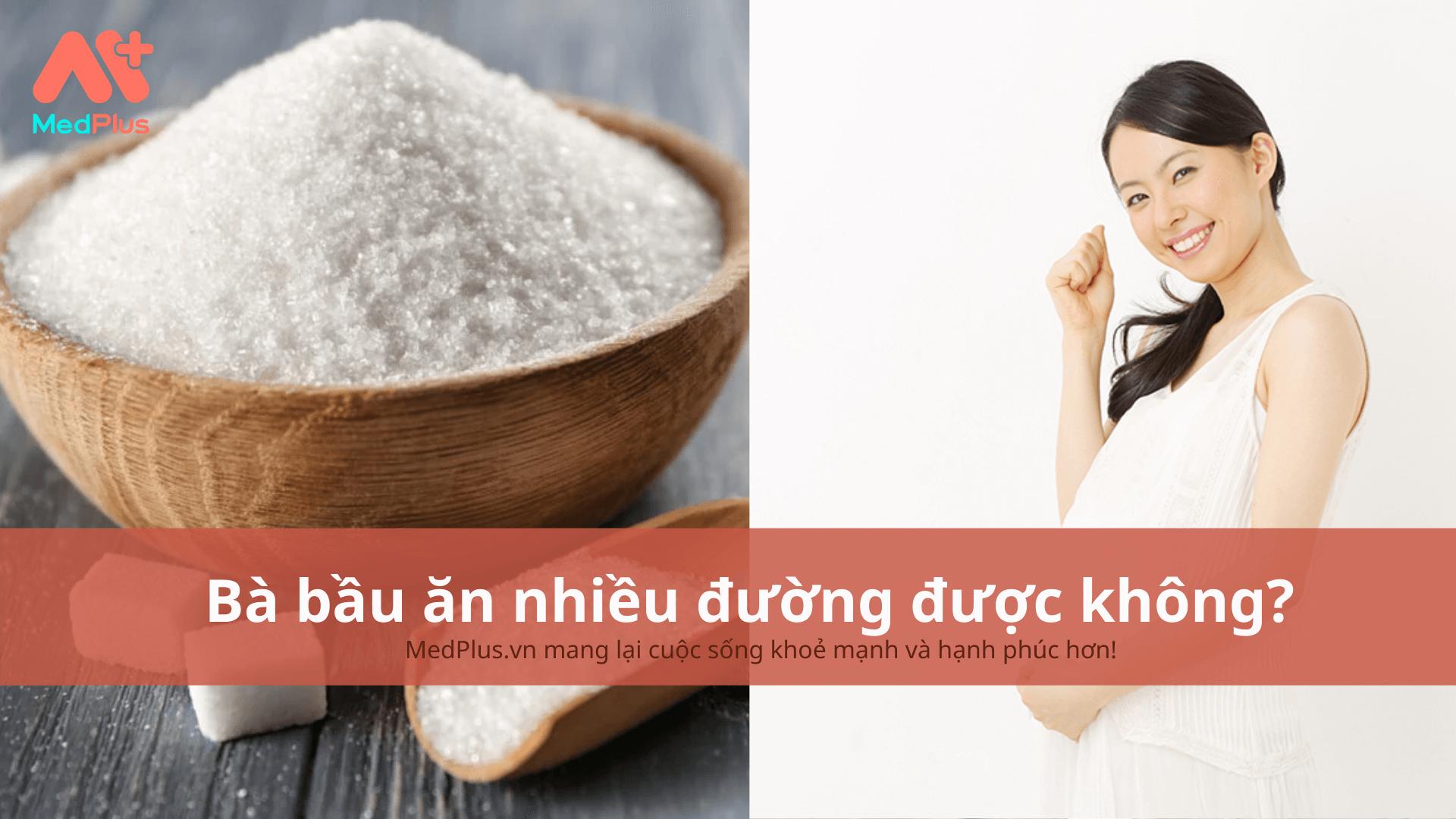 bà bầu ăn nhiều đường được không