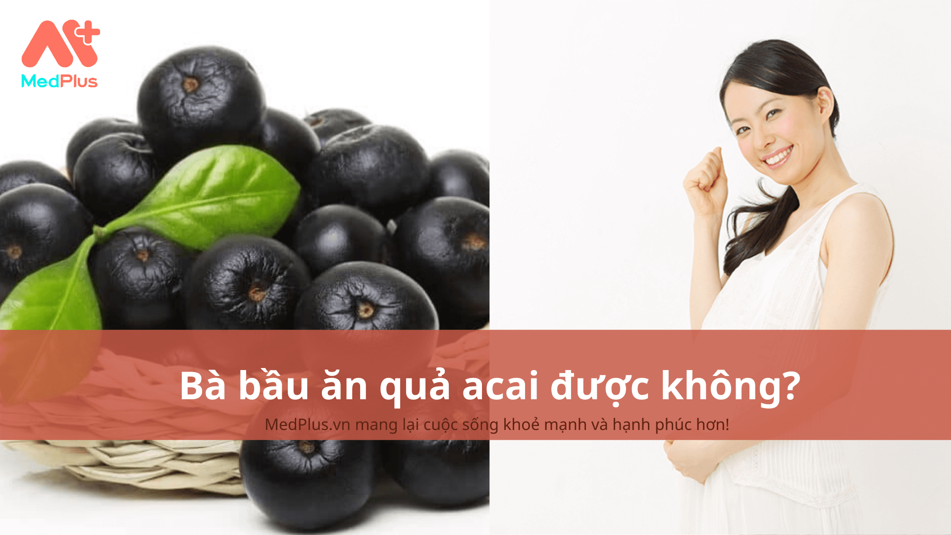 bà bầu ăn quả acai được không