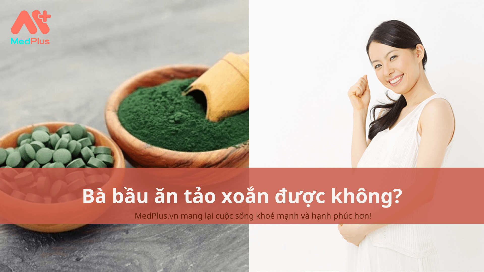 Bà bầu ăn tảo xoắn được không?