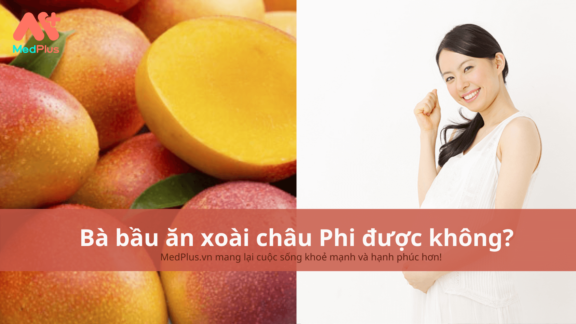 bà bầu ăn xoài châu Phi được không