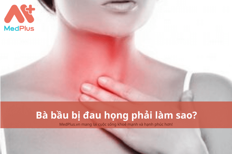 Bà bầu bị đau họng phải làm sao