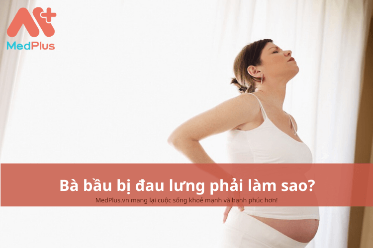 bà bầu bị đau lưng phải làm sao