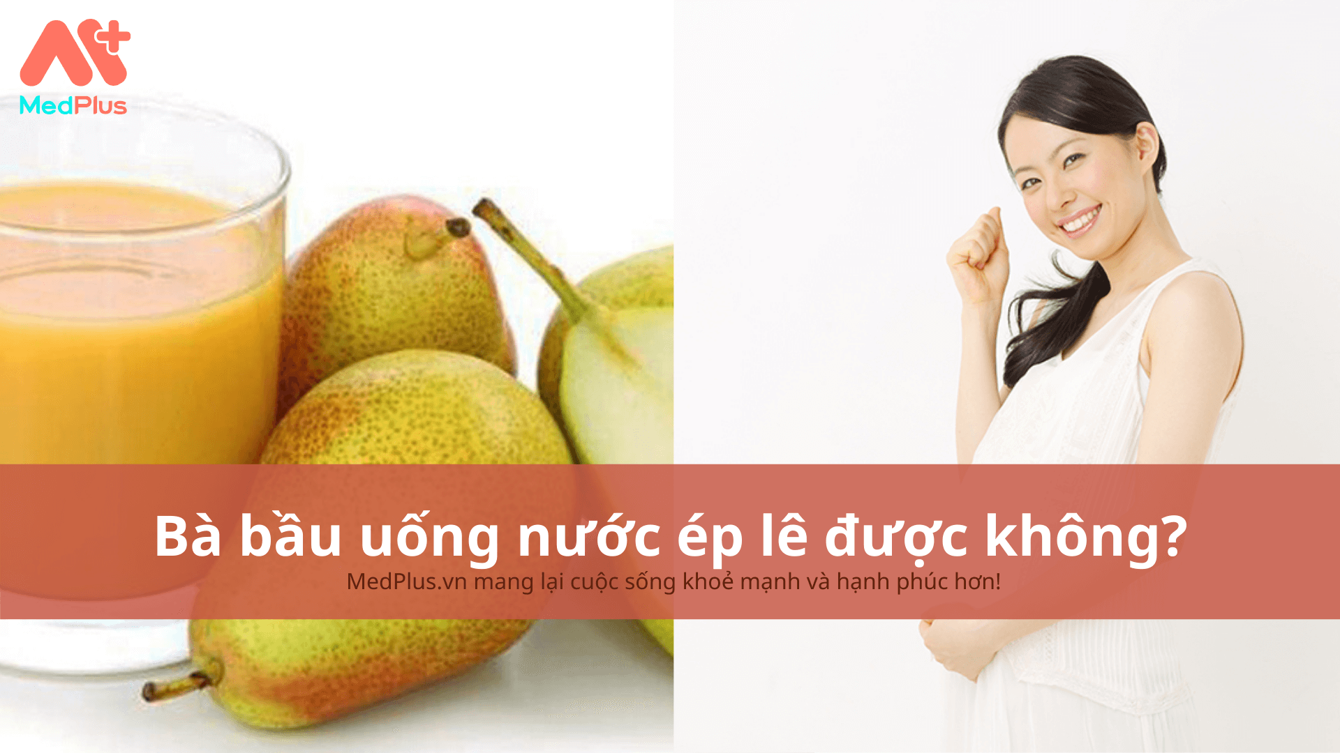 bà bầu uống nước ép lê được không