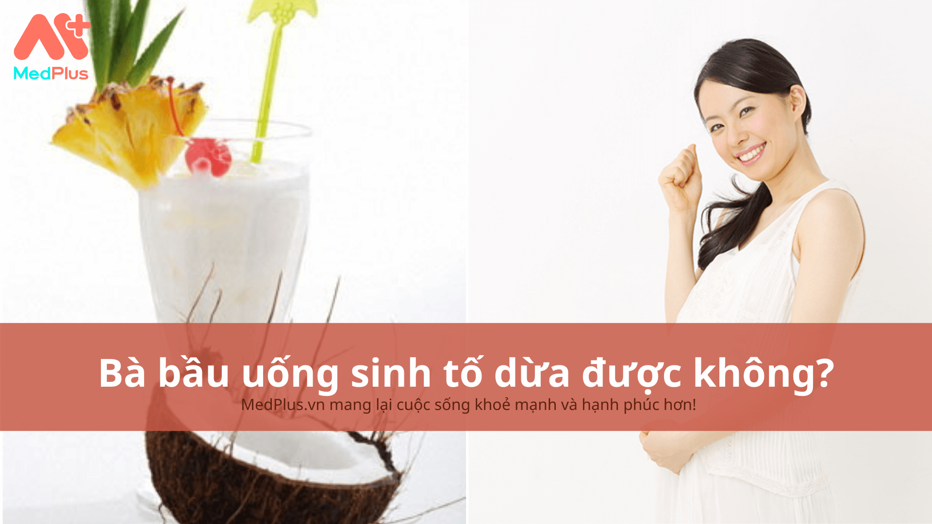 Bà bầu uống sinh tố dừa được không