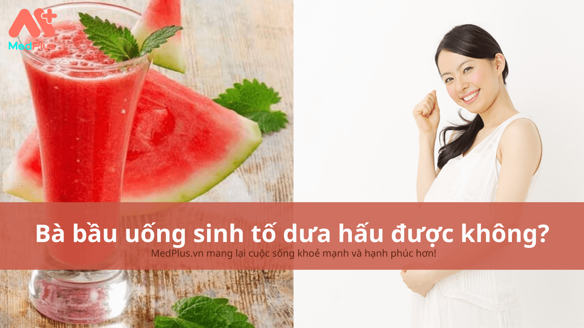 Bà bầu uống sinh tố dưa hấu được không