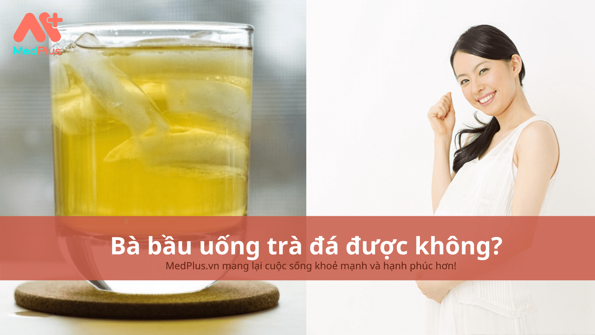 Bà bầu uống trà đá được không?