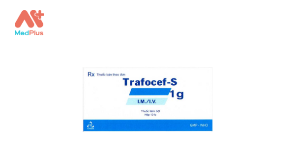 Thuốc Trafocef-S 1g: Liều dùng & lưu ý, hướng dẫn sử dụng, tác dụng phụ 131 Trafocef-S 1g
