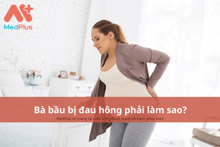 Bà bầu bị đau hông phải làm sao?