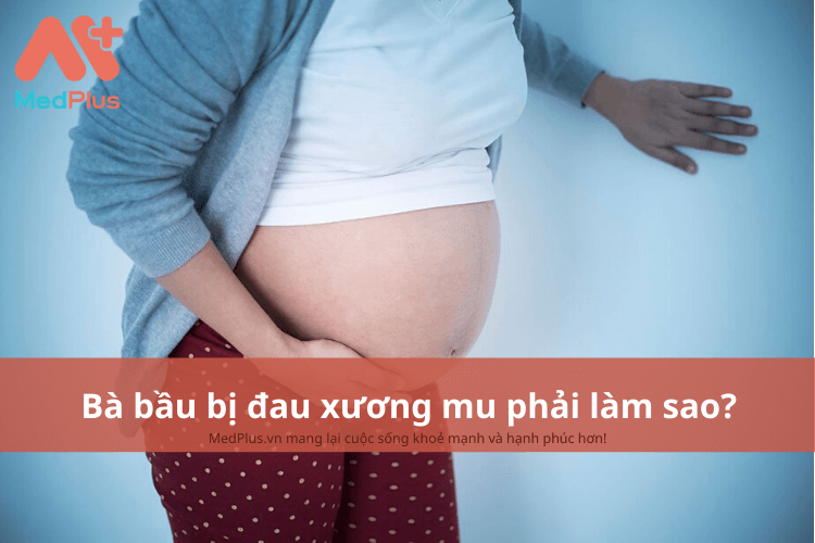 Bà bầu bị đau xương mu phải làm sao?